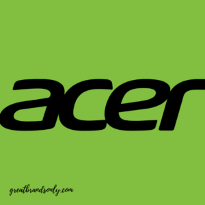 Is Acer a Good Brand